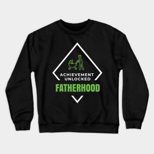 Achievement Unlocked Fatherhood Gifts for Dad Crewneck Sweatshirt